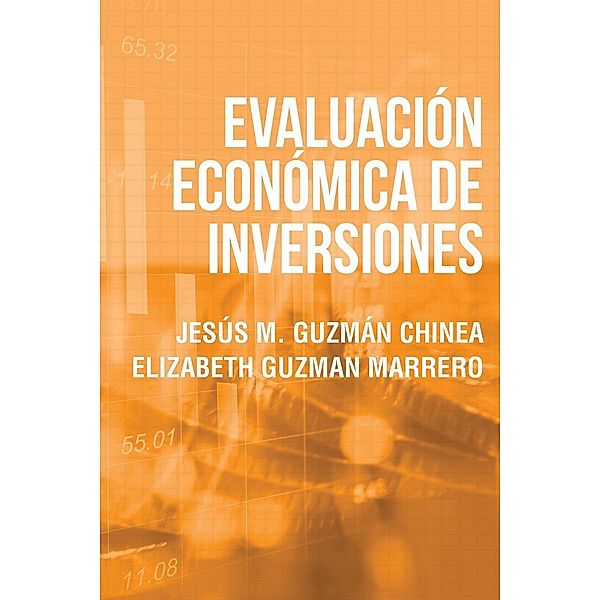 Evaluación Económica de Inversiones, Jesús M. Guzmán Chinea y Elizabeth Guzman Marrero