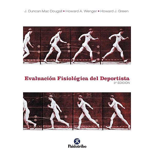 Evaluación fisiológica del deportista / Fisiología, J. Duncan Mac Dougall, Howard A. Wenger, Howard J. Green