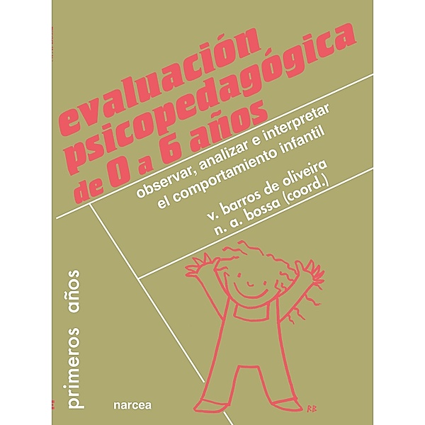 Evaluación psicopedagógica de 0 a 6 años / Primeros años Bd.47, Vera Barros de Oliveira, Nàdia Bossa