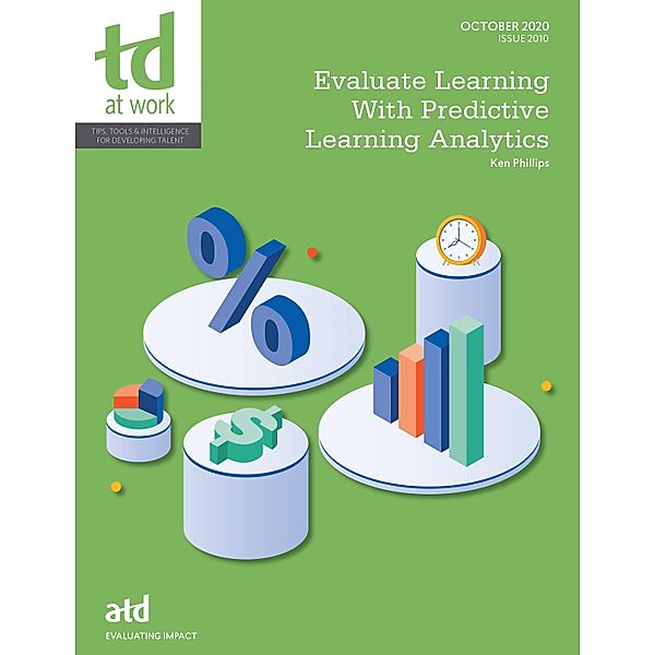 Evaluate Learning With Predictive Learning Analytics, Ken Phillips