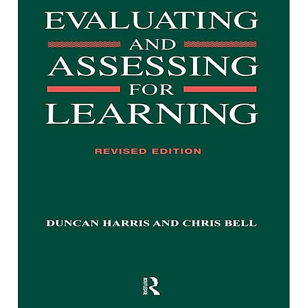 Evaluating and Assessing for Learning, Chris Bell, Duncan Harris