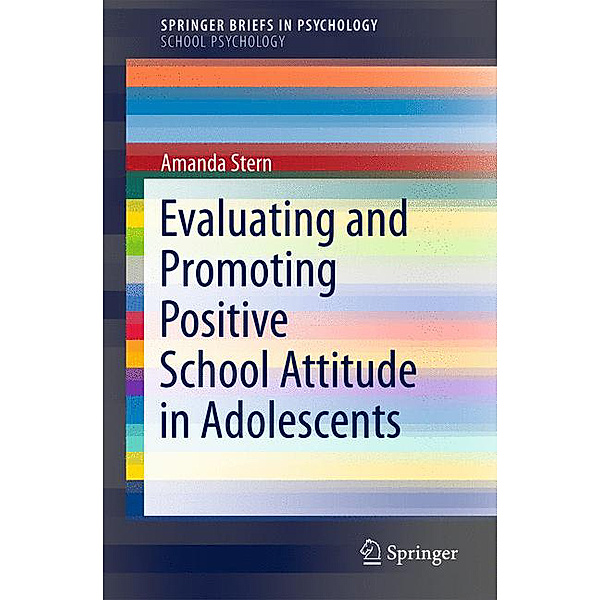 Evaluating and Promoting Positive School Attitude in Adolescents, Amanda Stern