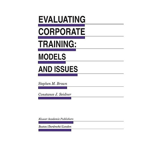 Evaluating Corporate Training: Models and Issues / Evaluation in Education and Human Services Bd.46