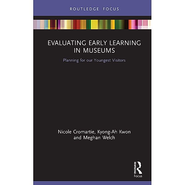 Evaluating Early Learning in Museums, Nicole Cromartie, Kyong-Ah Kwon, Meghan Welch
