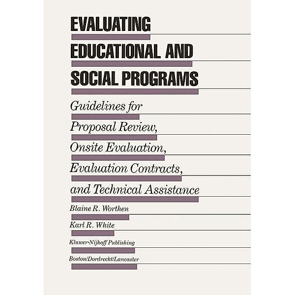 Evaluating Educational and Social Programs / Evaluation in Education and Human Services Bd.15, Blaine R. Worthen, Karl R. White