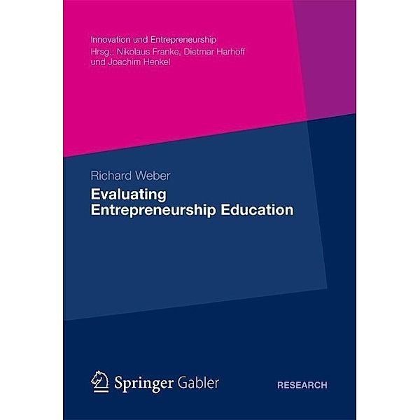 Evaluating Entrepreneurship Education / Innovation und Entrepreneurship, Richard Weber