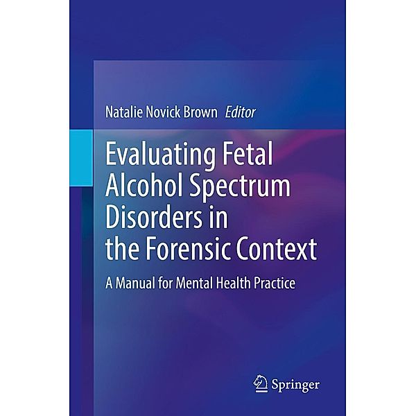 Evaluating Fetal Alcohol Spectrum Disorders in the Forensic Context