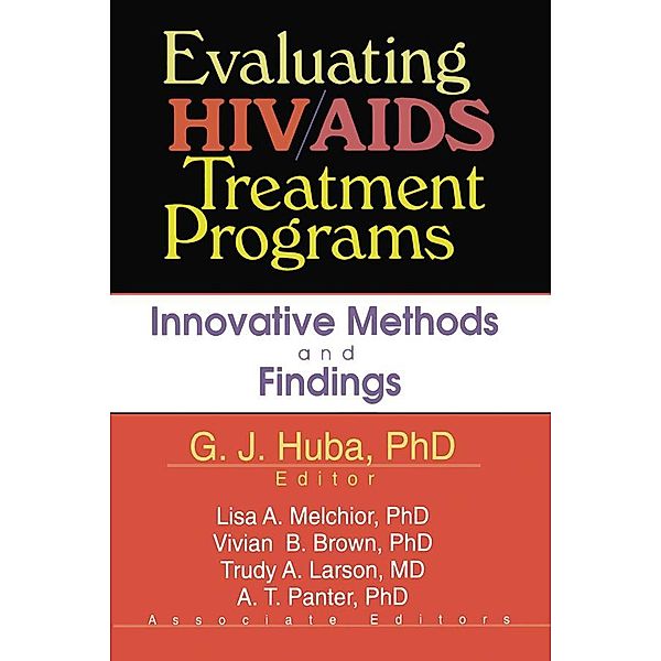 Evaluating HIV/AIDS Treatment Programs, George J Huba, Lisa A Melchior, Vivian Brown, A. T. Panter, Trudy A Larson, Pauline Fitzpatrick