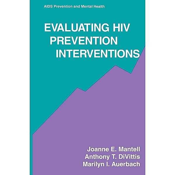 Evaluating HIV Prevention Interventions / Aids Prevention and Mental Health, Joanne E. Mantell, Anthony T. DiVittis, Marilyn I. Auerbach