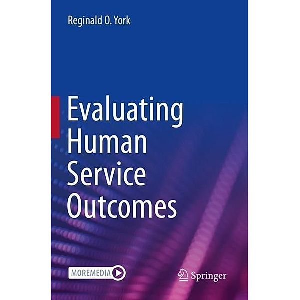 Evaluating Human Service Outcomes, Reginald O. York