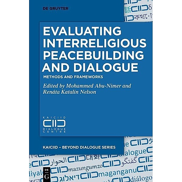 Evaluating Interreligious Peacebuilding and Dialogue / KAICIID - Beyond Dialogue Series
