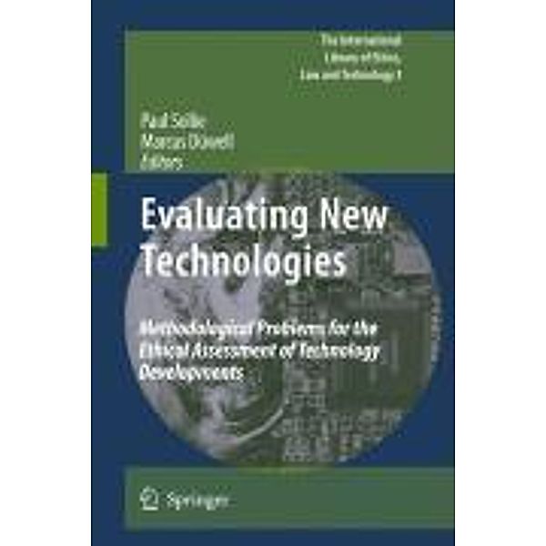Evaluating New Technologies / The International Library of Ethics, Law and Technology Bd.3, Marcus Düwell, Bert Gordijn, Paul Sollie, Alain Pompidou