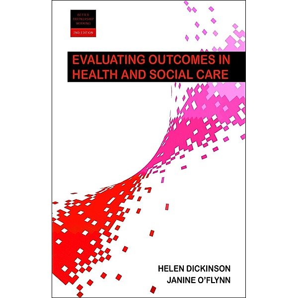 Evaluating Outcomes in Health and Social Care, Helen Dickinson, Janine O'Flynn