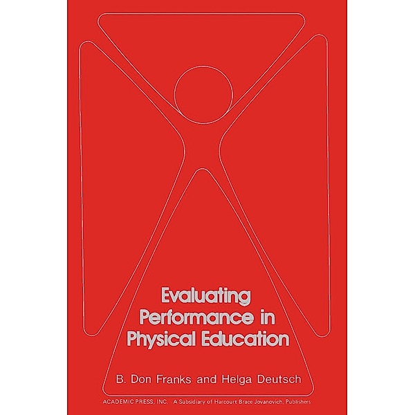 Evaluating Performance in Physical Education, B. Don Franks, Helga Deutsch