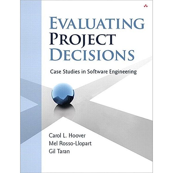 Evaluating Project Decisions, Carol Hoover, Mel Rosso-llopart, Gil Taran