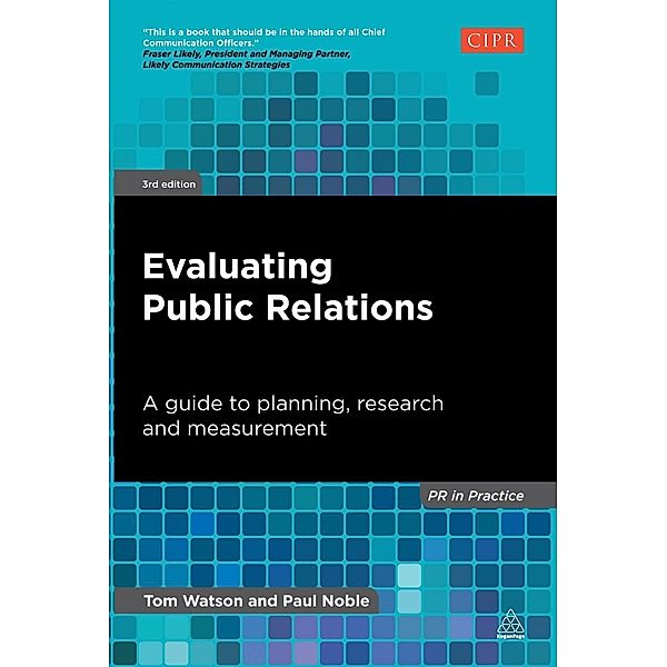 Evaluating Public Relations / PR In Practice, Tom Watson, Paul Noble