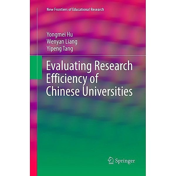 Evaluating Research Efficiency of Chinese Universities, Yongmei Hu, Wenyan Liang, Yipeng Tang