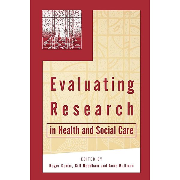 Evaluating Research in Health and Social Care, Roger Gomm, Gill Needham, Anne Bullman