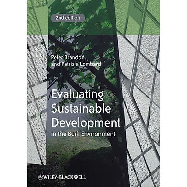 Evaluating Sustainable Development in the Built Environment, Peter Brandon, Patrizia Lombardi
