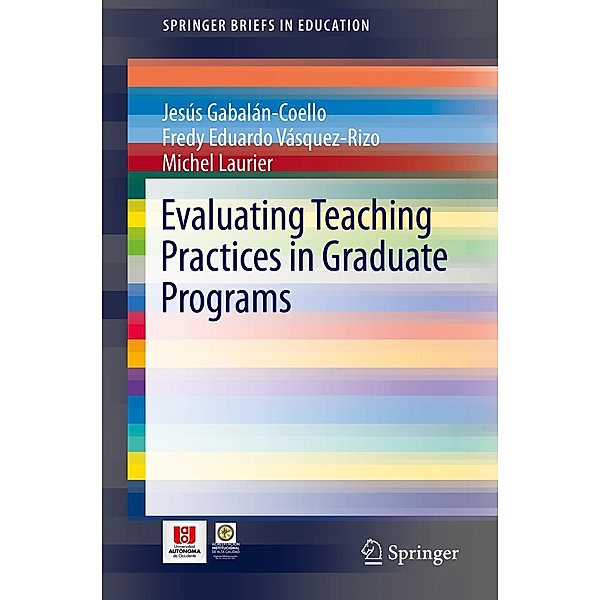 Evaluating Teaching Practices in Graduate Programs / SpringerBriefs in Education, Jesús Gabalán-Coello, Fredy Eduardo Vásquez-Rizo, Michel Laurier