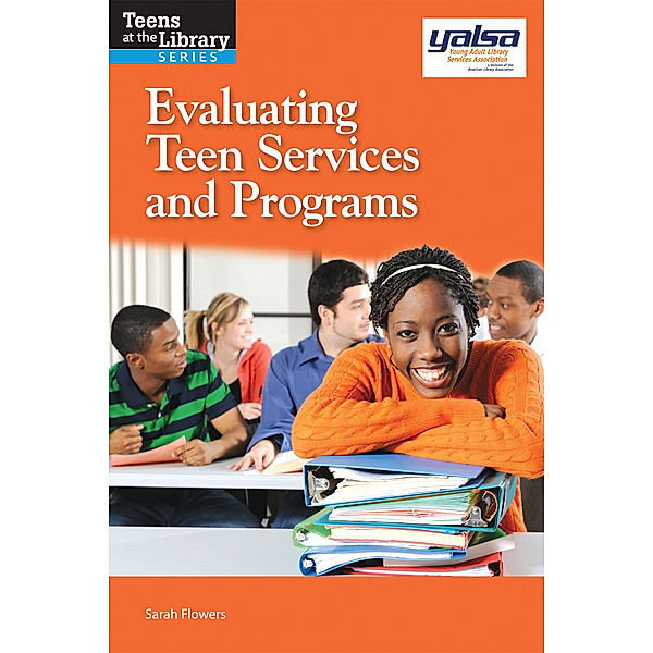 Evaluating Teen Services and Programs, Sarah Flowers