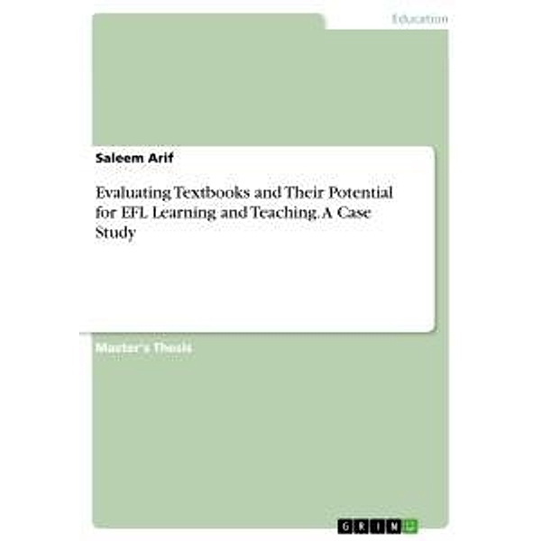 Evaluating Textbooks and Their Potential for EFL Learning and Teaching. A Case Study, Saleem Arif