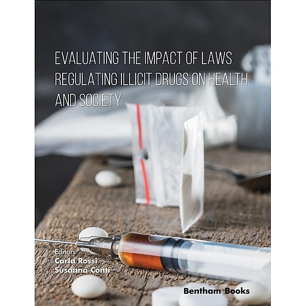 Evaluating the Impact of Laws Regulating Illicit Drugs on Health and Society