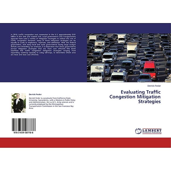 Evaluating Traffic Congestion Mitigation Strategies, Derrick Fesler