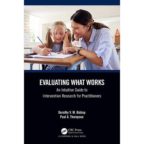 Evaluating What Works, Dorothy V. M. Bishop, Paul Thompson