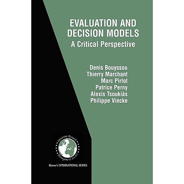 Evaluation and Decision Models / International Series in Operations Research & Management Science Bd.32, Denis Bouyssou, Thierry Marchant, Marc Pirlot, Patrice Perny, Alexis Tsoukias, P. Vincke
