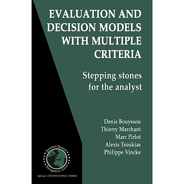 Evaluation and Decision Models with Multiple Criteria, Denis Bouyssou, Thierry Marchant, Marc Pirlot, Alexis Tsoukias, Philippe Vincke