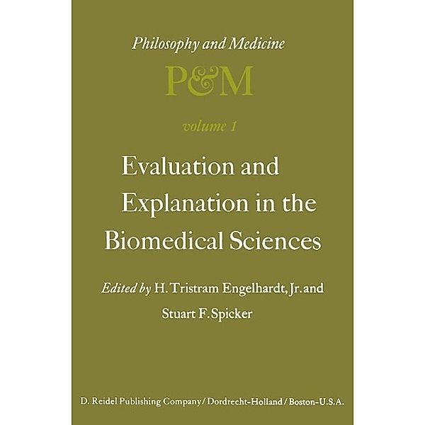 Evaluation and Explanation in the Biomedical Sciences / Philosophy and Medicine Bd.1
