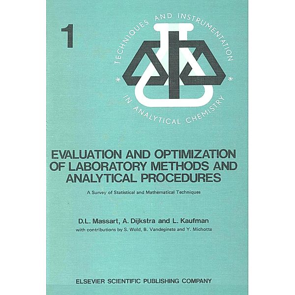 Evaluation and Optimization of Laboratory Methods and Analytical Procedures, A. Dijkstra, D. L. Massart, L. Kaufman