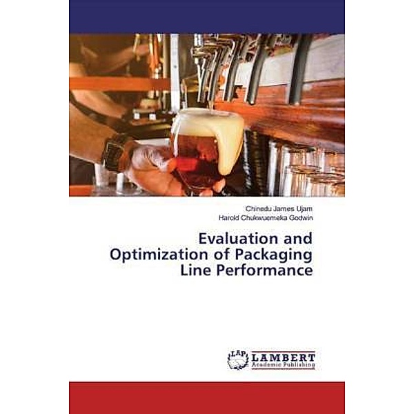 Evaluation and Optimization of Packaging Line Performance, Chinedu James Ujam, Harold Chukwuemeka Godwin