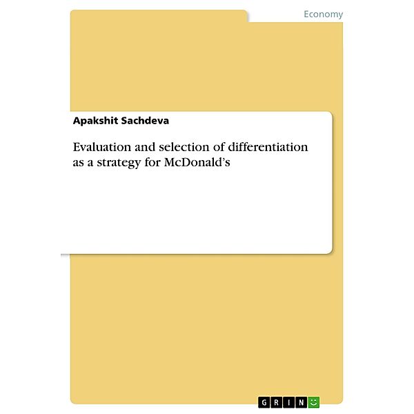 Evaluation and selection of differentiation as a strategy for McDonald's, Apakshit Sachdeva