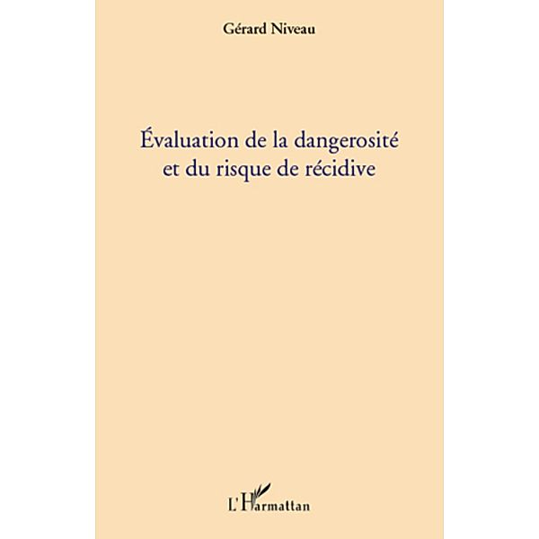 Evaluation de la dangerosite et du risque de recidive, Gerard Niveau Gerard Niveau