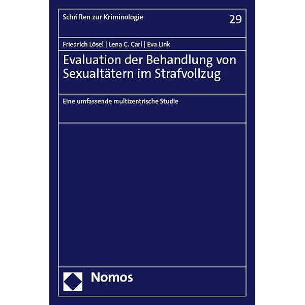 Evaluation der Behandlung von Sexualtätern im Strafvollzug, Friedrich Lösel, Lena C. Carl, Eva Link