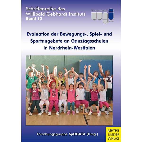 Evaluation der Bewegungs-, Spiel- und Sportangebote an Ganztagsschulen in Nordrhein-Westfalen