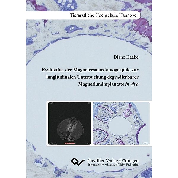 Evaluation der Magnetresonaztomographie zur longitudinalen Untersuchung degradierbarer Mag-nesiumimplantate in vivo