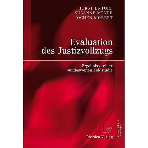 Evaluation des Justizvollzugs, Horst Entorf, Susanne Meyer, Jochen Möbert