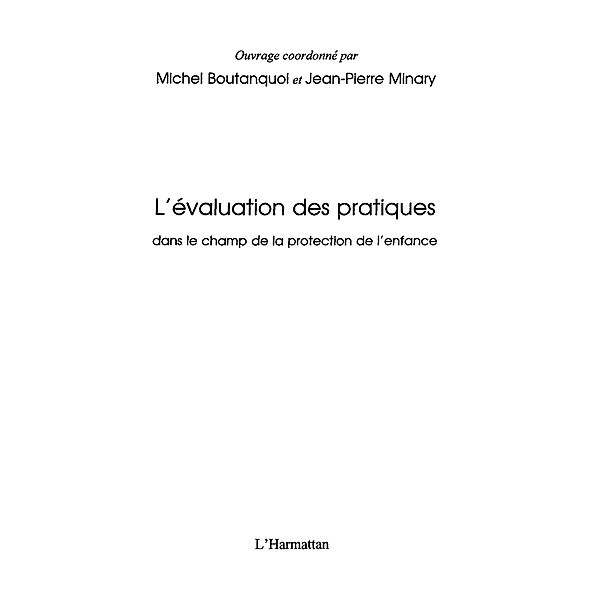 Evaluation des pratiques dans le champ de la protection de l'enfance / Hors-collection, Michel Boutanquoi