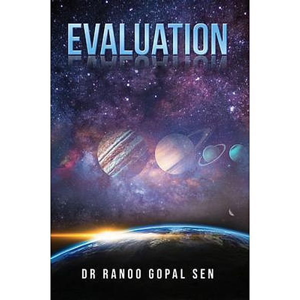 Evaluation / Dr. Ranoo Gopal Sen, Ranoo Sen