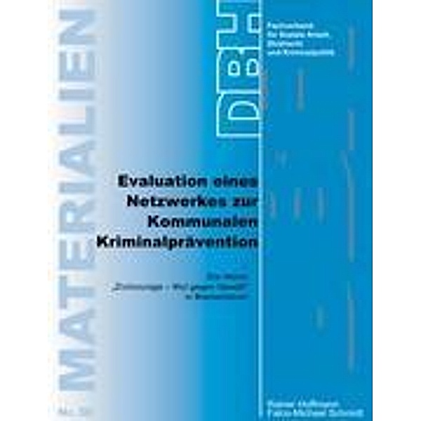 Evaluation eines Netzwerkes zur Kommunalen Kriminalprävention, Rainer Hoffmann, Falco-Michael Schmidt