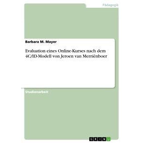 Evaluation eines Online-Kurses nach dem 4C/ID-Modell von Jeroen van Merriënboer, Barbara M. Mayer