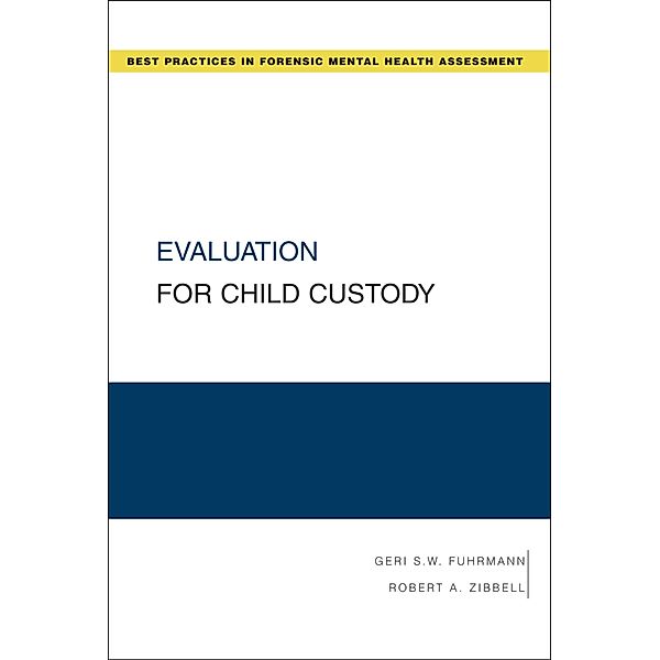 Evaluation for Child Custody, Geri S. W. Fuhrmann, Robert A. Zibbell