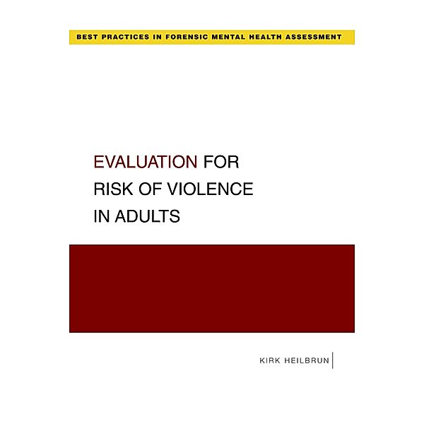 Evaluation for Risk of Violence in Adults, Kirk Heilbrun