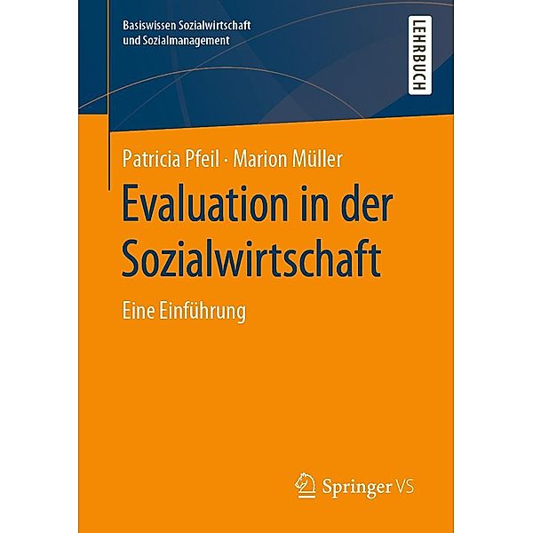 Evaluation in der Sozialwirtschaft / Basiswissen Sozialwirtschaft und Sozialmanagement, Patricia Pfeil, Marion Müller