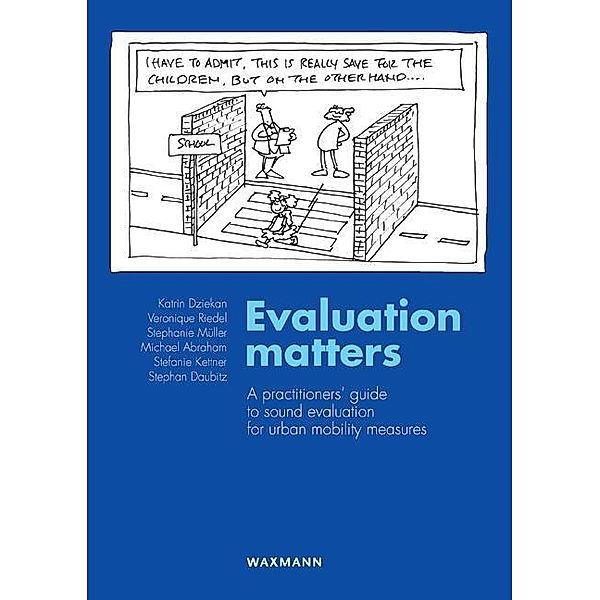 Evaluation matters, Katrin Dziekan, Veronique Riedel, Stephanie Müller, Michael Abraham, Stefanie Kettner, Stephan Daubitz
