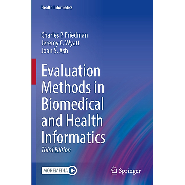 Evaluation Methods in Biomedical and Health Informatics, Charles P. Friedman, Jeremy C. Wyatt, Joan S. Ash