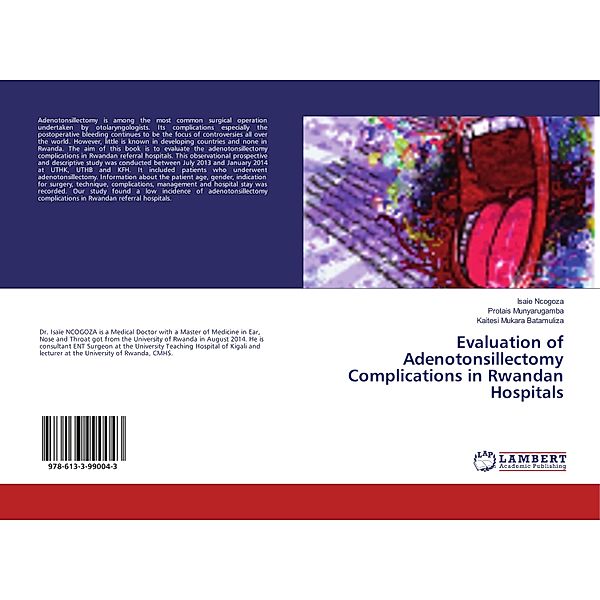 Evaluation of Adenotonsillectomy Complications in Rwandan Hospitals, Isaie Ncogoza, Protais Munyarugamba, Kaitesi Mukara Batamuliza